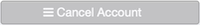 Cancel_Account_Button.png